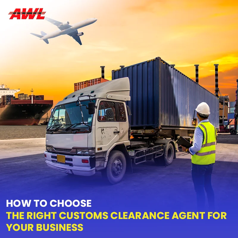 How to Choose the Right Customs Clearance Agent for Your Business